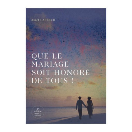 Que le mariage soit honoré de tous !