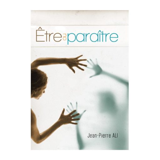 ETRE OU PARAITRE