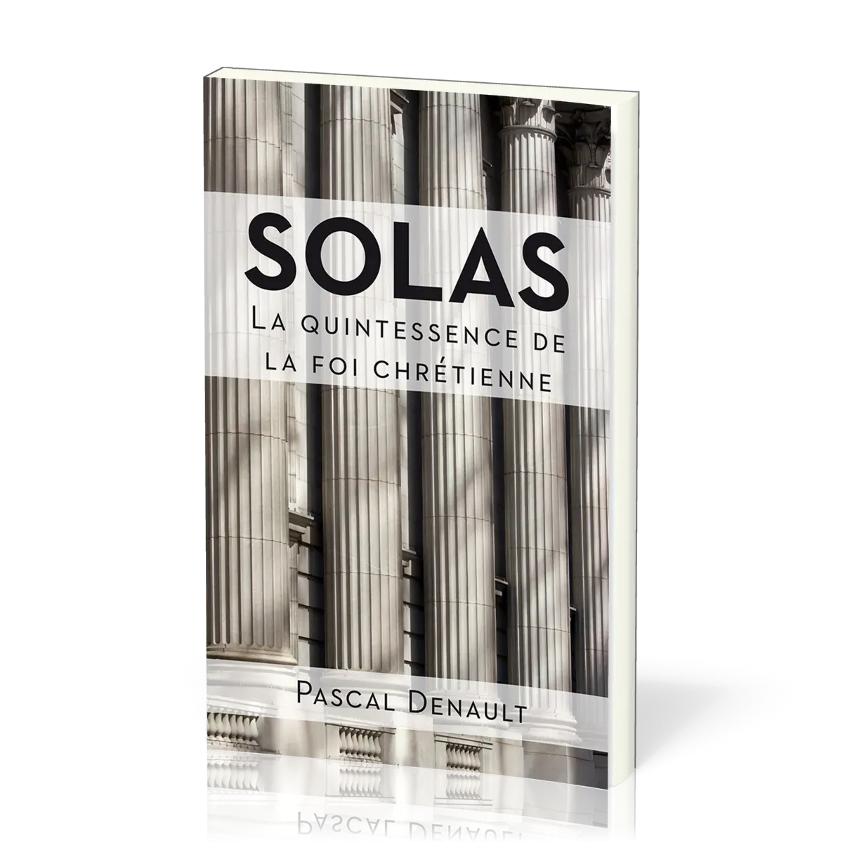 Solas- La quintessence de la foi chrétienne