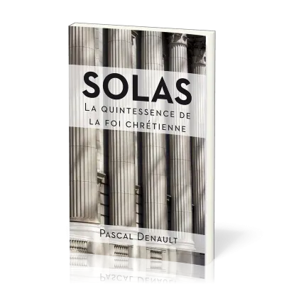 Solas- La quintessence de la foi chrétienne