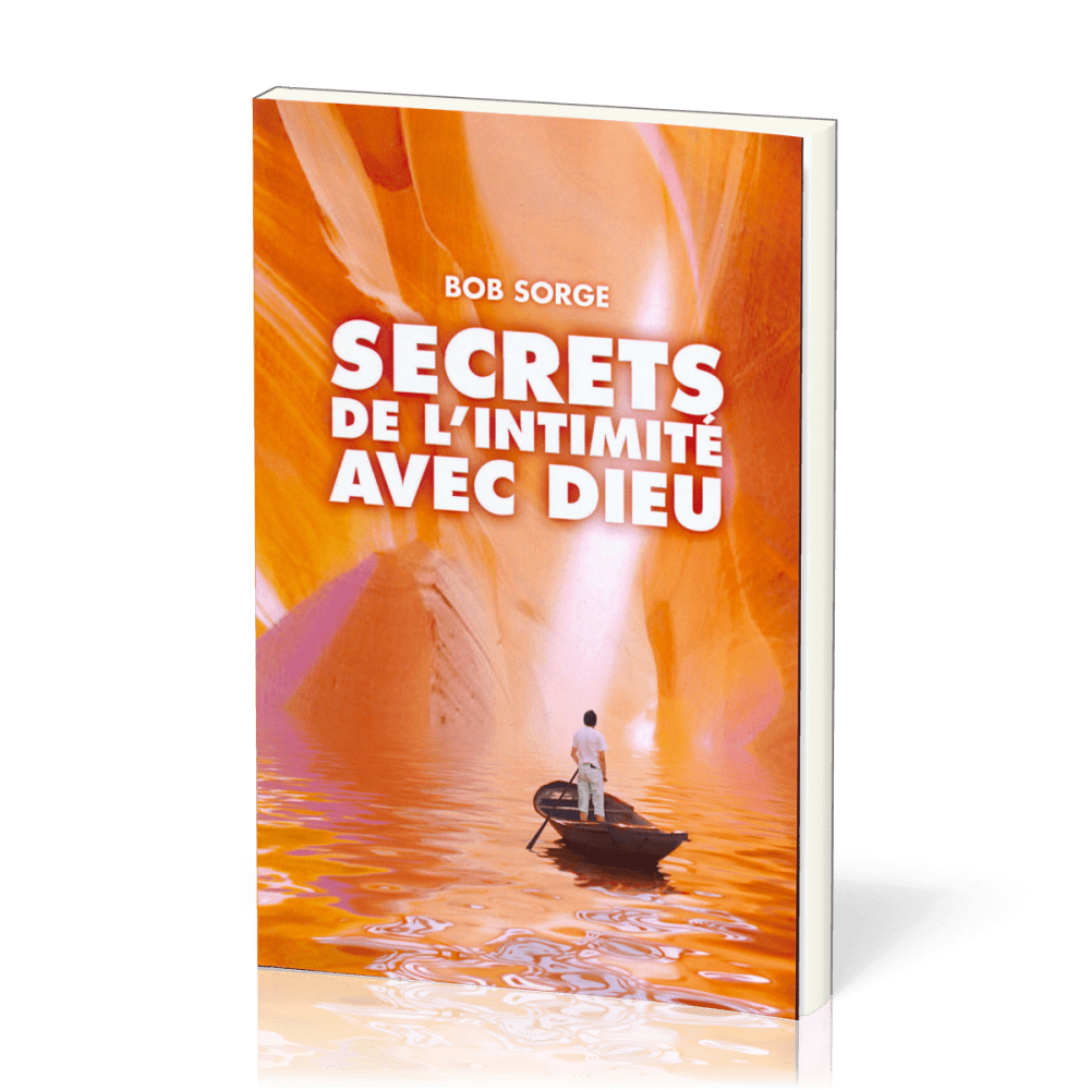 Secrets de l'intimité avec Dieu