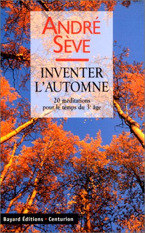 Inventer l'automne - 20 méditation pour le 3e âge