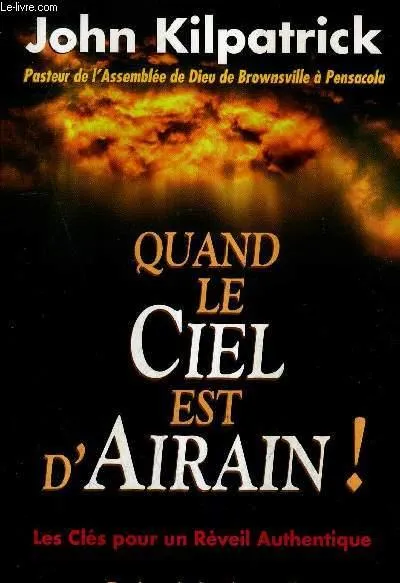 QUAND LE CIEL EST D'AIRAIN!LES CLES POUR UN REVEIL AUTHENTIQUE