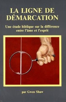 LIGNE DE DEMARCATION (LA) - UNE ETUDE BIBLIQUE SUR LA DIFFERENCE ENTRE L'AME ET L'ESPRIT