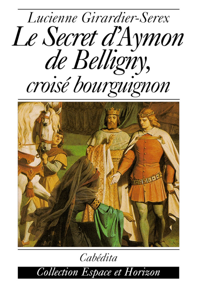 SECRET D'AYMON DE BELLIGNY (LE) CROISE BOURGUIGNON