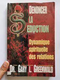 Dénoncer la séduction - Dynamique spirituelle des relations