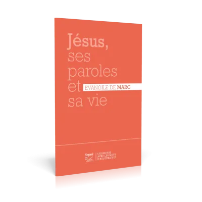 Jésus, ses paroles et sa vie - Evangile de Marc - nouvelle édition