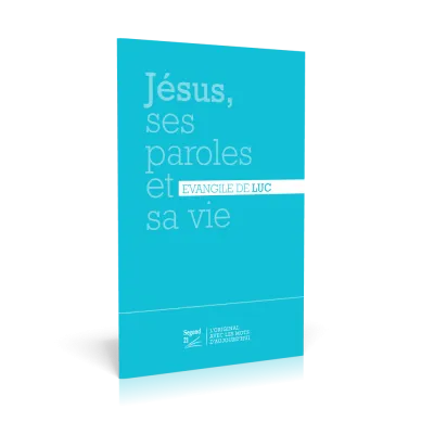  Jésus, ses paroles et sa vie - Evangile de Luc - nouvelle édition -