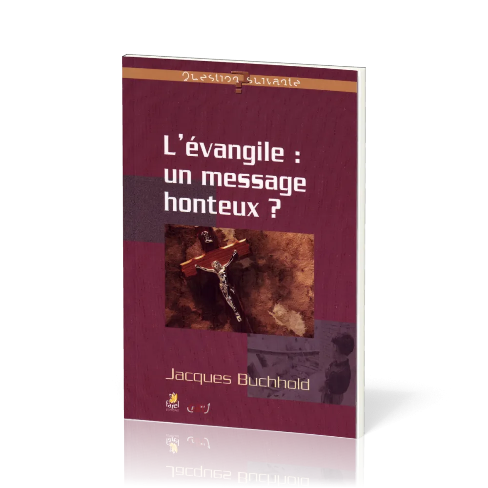 EVANGILE UN MESSAGE HONTEUX (L')? - REVENIR AU COEUR DE L'EVANGILE