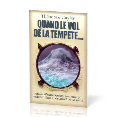 Quand le vol de la tempête... Paroles d'encouragements pour ceux qui souffrent...