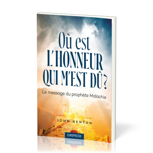 Où est l'honneur qui m'est dû ? Le message du prophète Malachie