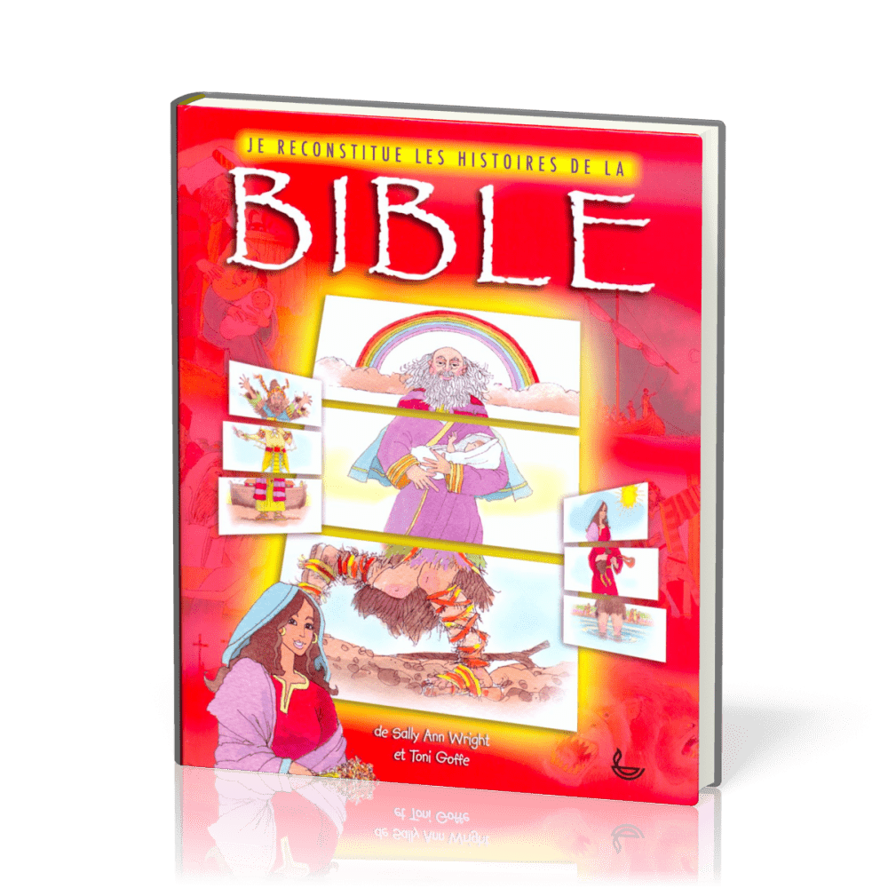 JE RECONSTITUE LES HISTOIRES DE LA BIBLE