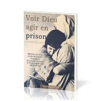 Voir Dieu agir en prison