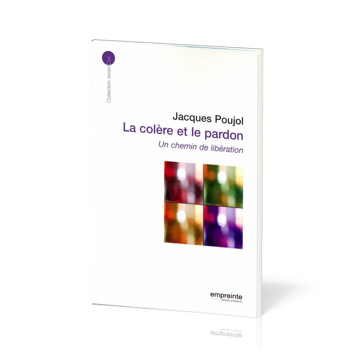 Colère et le pardon (La) - Un chemin de libération