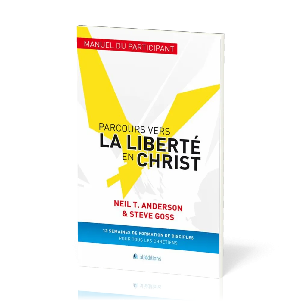 PARCOURS VERS LA LIBERTE EN CHRIST - MANUEL DU PARTICIPANT