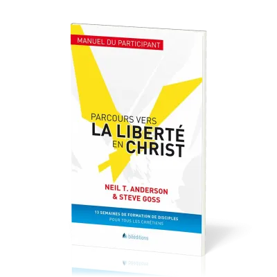PARCOURS VERS LA LIBERTE EN CHRIST - MANUEL DU PARTICIPANT