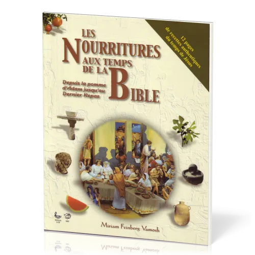 Nourritures de la Bible - De la pomme d'Adam jusqu'au dernier repas