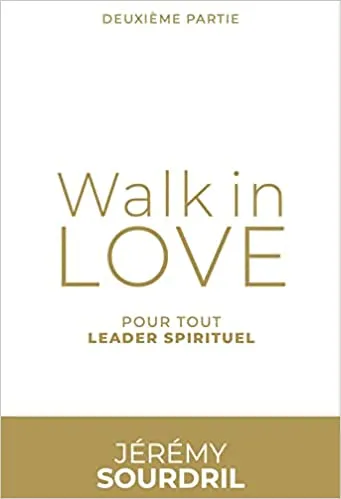Walk in love 2 - Pour tout leader spirituel