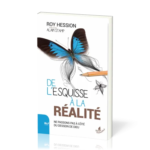 DE L'ESQUISSE À LA RÉALITÉ - NE PASSONS PAS À CÔTÉ DU DESSEIN DE DIEU