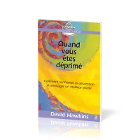 QUAND VOUS ETES DEPRIME