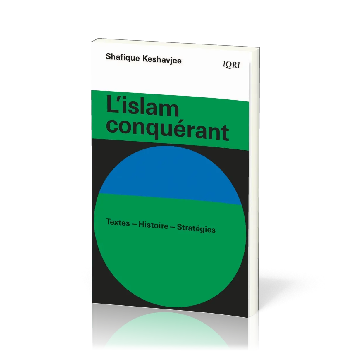 Islam conquérant (L') - Textes, histoire, stratégies