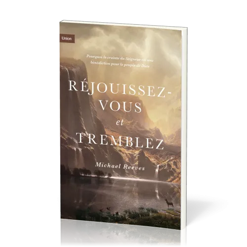 Réjouissez-vous et tremblez - Pourquoi la crainte du Seigneur ...