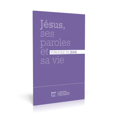 Jésus, ses paroles et sa vie - Evangile de Jean