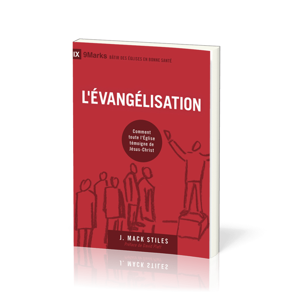 Evangélisation(L') - Comment toute l'Eglise témoigne de Jésus-Christ