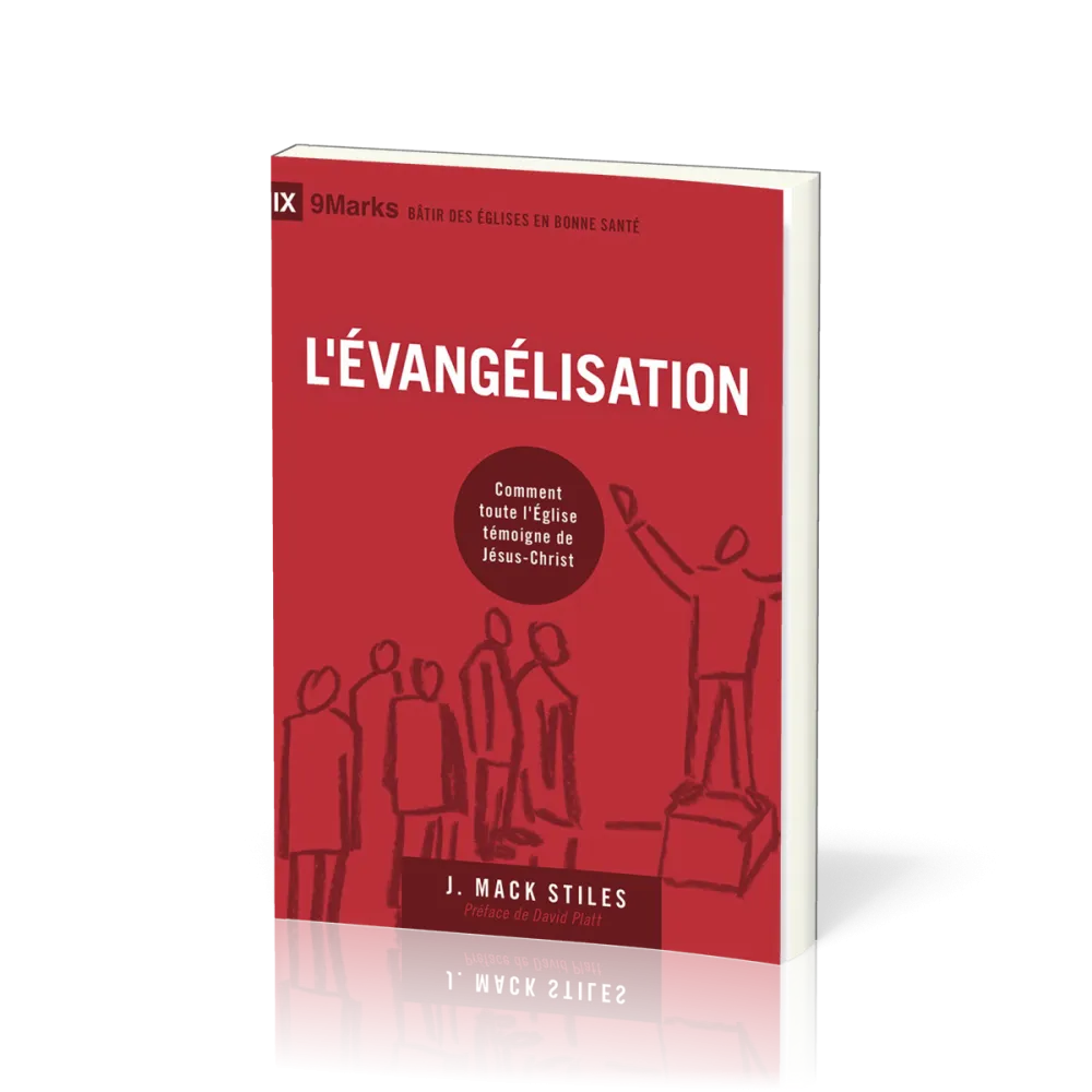 Evangélisation(L') - Comment toute l'Eglise témoigne de Jésus-Christ