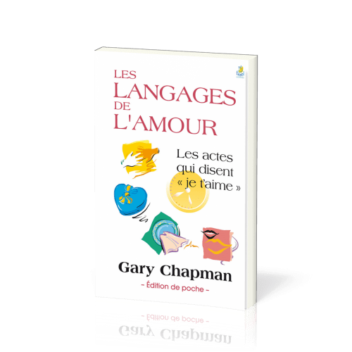 Langages de l'amour (Les) - Les actes qui disent "je t'aime" - format poche