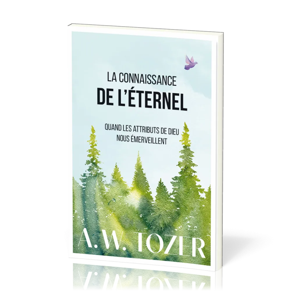 Connaissance de l'Eternel (La) -  Quand les attributs de Dieu nous émerveillent