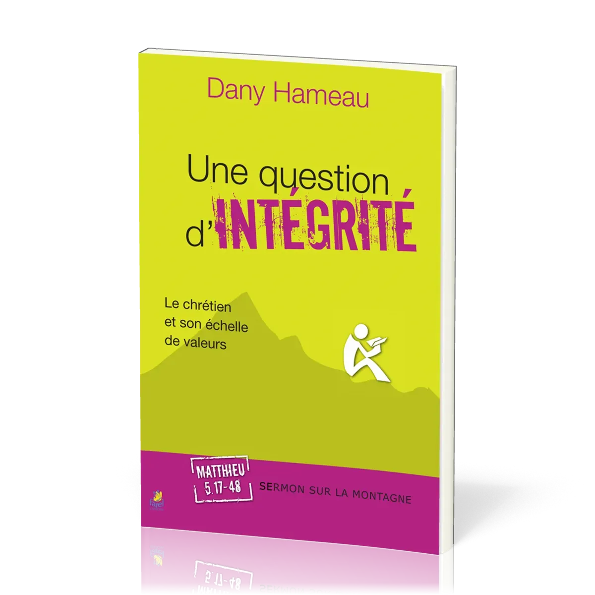 UNE QUESTION D'INTEGRITE - LE CHRETIEN ET SON ECHELLE DE VALEURS