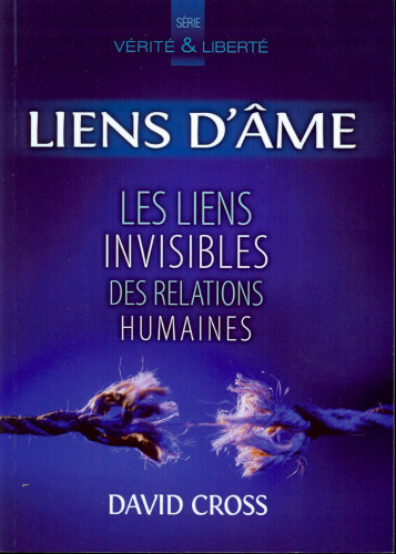 Liens d'âme - Les liens invisibles des relations humaines