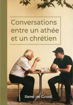 Conversations entre un athée et un chrétien