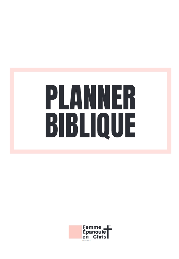 Planner biblique (Le) - D'une femme épanouie en Christ